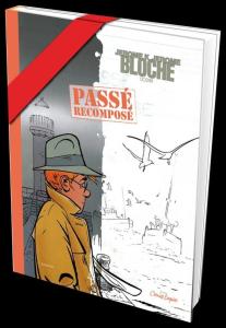 J�R�ME K. J�R�ME BLOCHE : Tirage d'Art n°30/250 sign� de J�r�me K. J�r�me BLOCHE Tome 4 Pass� Recompos�